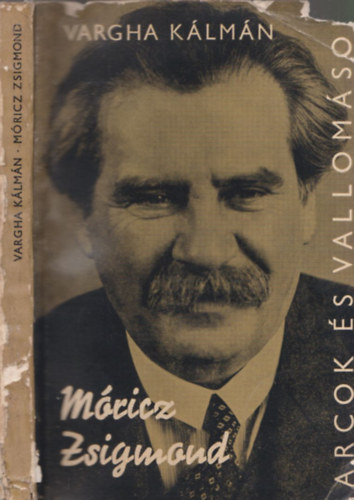Vargha K�lm�n - M�ricz Zsigmond (Arcok �s vallom�sok) (dedik�lt)