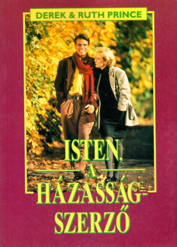 Derek Prince - Ruth Prince - Isten, a h�zass�gszerz�
