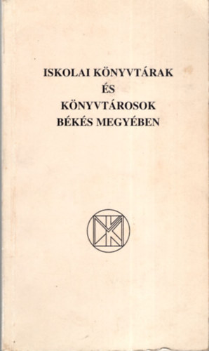 Lonovics Lszln - Iskolai knyvtrak s knyvtrosok Bks megyben.