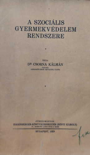 Csorna Kálmán dr - A szociális gyermekvédelem rendszere