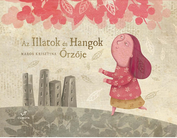 Maros Krisztina - Az Illatok �s Hangok �rz�je