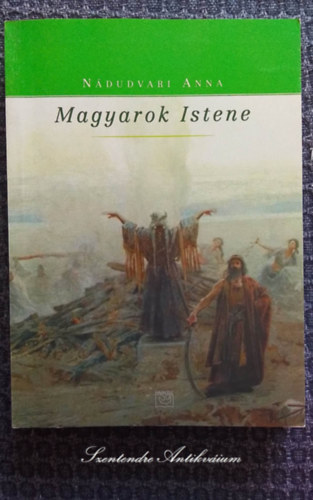 Ndudvari Anna - Magyarok Istene - np, Isten, orszg