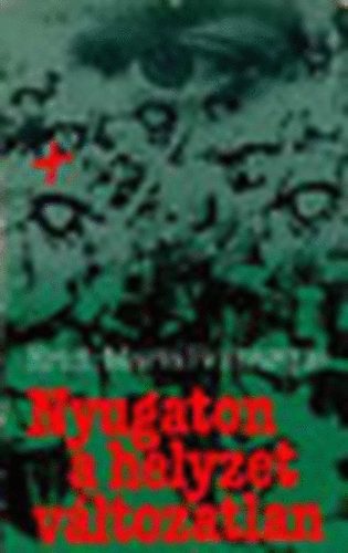 E.M.Remarque - Nyugaton  a helyzet v�ltozatlan