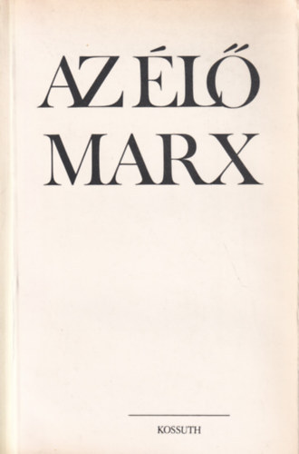 Szerk:Hrsing Lszl-Kelemen Jnos - Az l Marx