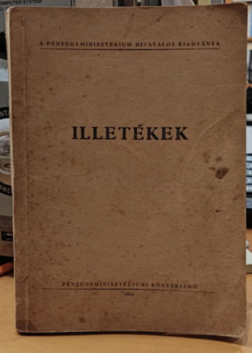 Dr. Szabó Lajos Pataki Gedeon dr. - Illetékek (A pénzügyminisztérium hivatalos kiadványa)(Pénzügyminisztériumi könyvkiadó)