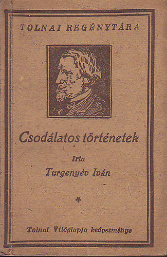 Turgenjew Ivn; Ivan Turgenyev - Csodlatos trtnetek