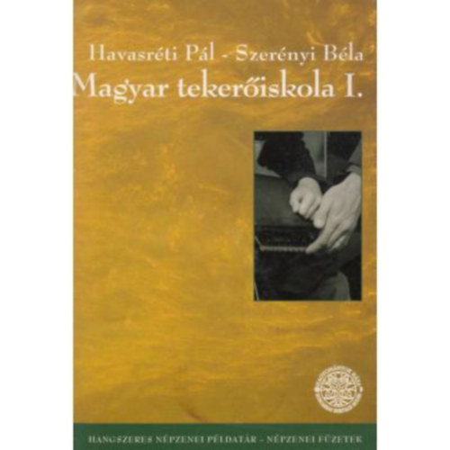 Havasrti Pl - Szernyi Bla - Magyar tekeriskola I. (DVD-mellklettel)