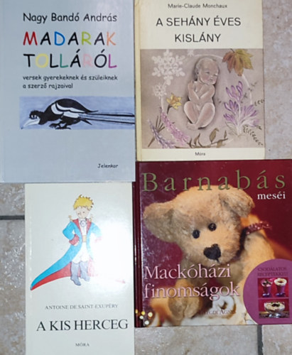 Telegdi �gnes, Marie-Claude Monchaux, Antoine de Saint-Exup�ry Nagy Band� Andr�s - 4db gyermekeknek sz�l� k�nyv - Nagy Band� Andr�s-Madarak toll�r�l (dedik�lt); Telegdi �gnes-Mack�h�zi finoms�gok; Marie-Claude Monchaux-A seh�ny �ves kisl�ny; Antoine de Saint-Exup�ry-A kis herceg