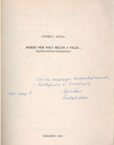 Gy�rgy Antal - Akikre nem volt m�lt� a vil�g- Egyh�zt�rt�neti olvas�k�nyv.