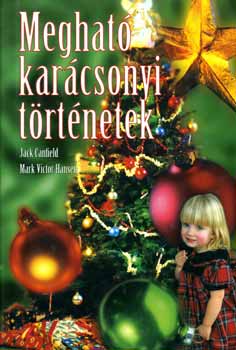 Jack Canfield; Mark Victor Hansen - Meghat karcsonyi trtnetek