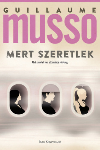 Guillaume Musso - Mert szeretlek