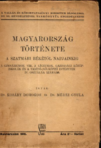 Dr. Kos�ry D.-Dr.M�rei GY. - Magyarorsz�g t�rt�nete a szatm�ri b�k�t�l napjainkig