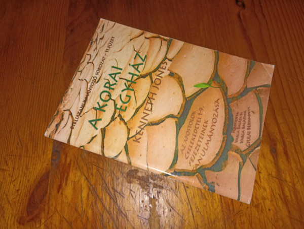 Kenneth Jones - A korai egyh�z Bibliatanulm�nyoz� sorozat 11.f�zet