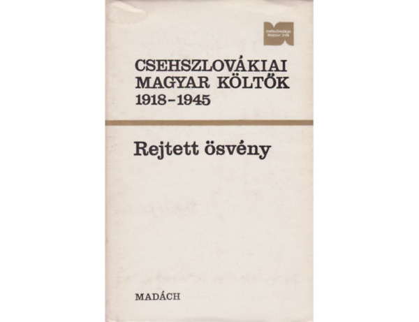 Mad�ch Kiad� - csehszlov�kiai magyar k�lt�k 1918-1945