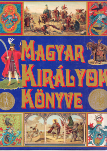 Zvodszky Gza - 3db. magyar trtnelem: Magyar kirlyok knyve + Magyar mondk + Hazrt szabadsgrt
