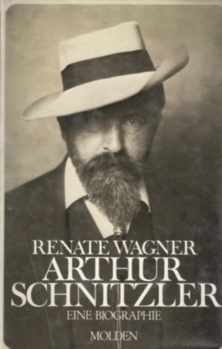 Renate Wagner - Arthur Schnitzler