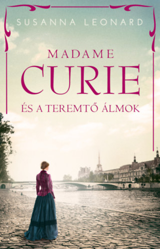 Susanna Leonard - Madame Curie és a teremtő álmok
