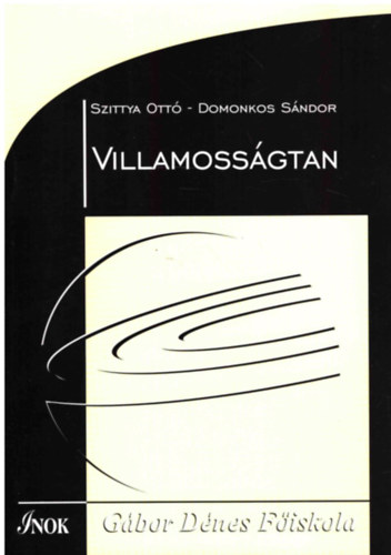 Szittya Ottó; Domonkos Sándor - Villamosságtan