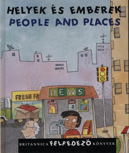 Helyek s emberek - People and Places (Britannica felfedez knyvek 3.)