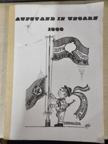 Aufstand in Ungarn 1956 (Az 1956-os magyar felkel�s, dokumentumok �s karikat�r�k)