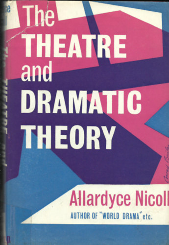 Allardice Nicoll - The Theatre and Dramatic Theory
