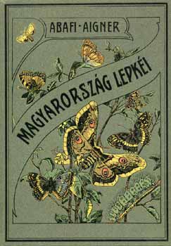 Abafi Aigner Lajos - MAGYARORSZG LEPKI