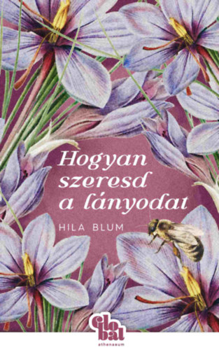 Hila Blum - Hogyan szeresd a l�nyodat