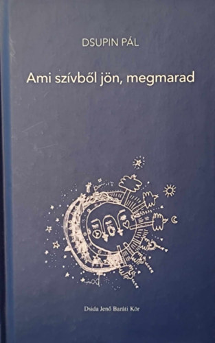 Dsupin Pál - Ami szívből jön, megmarad