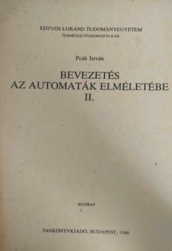 Pek Istvn - Bevezets az automatk elmletbe II.