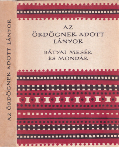 Az rdgnek adott lnyok (btyai mesk s mondk) - Npek mesi
