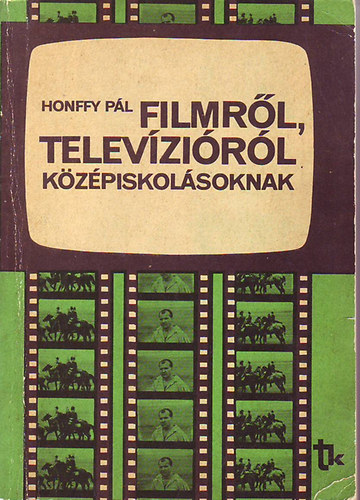 Honffy Pl - Filmrl, televzirl kzpiskolsoknak