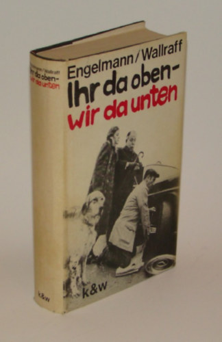 G�nter Wallraff Bernt Engelmann - Ihr da oben - wir da unten
