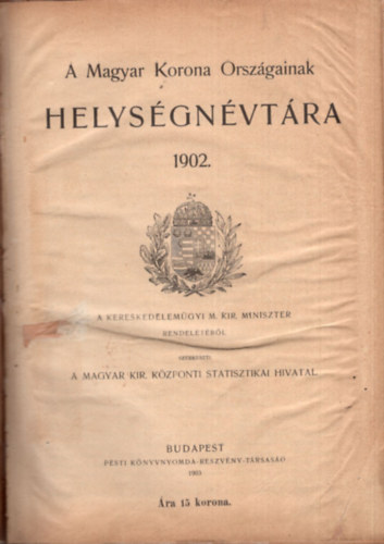 A Magyar Korona Orszgainak helysgnvtra 1902
