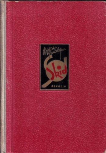 Bjelich �s Pantelejev - Skid vagy a csavarg�k k�zt�rsas�ga