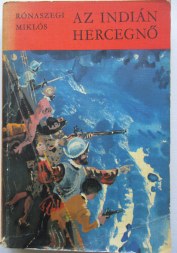 Rónaszegi Miklós - Az indián hercegnő