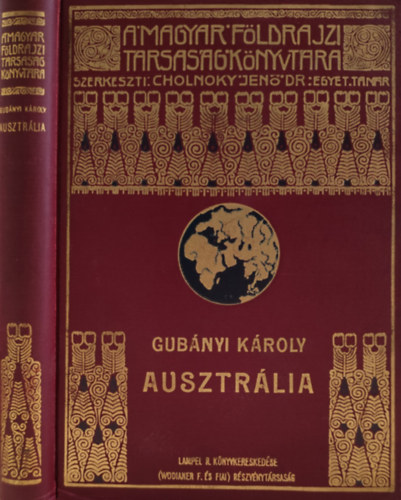 Gubányi Károly - Ausztrália (A Magyar Földrajzi Társaság Könyvtára)