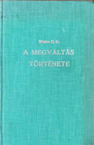 Ellen Gould White - A megvlts trtnete