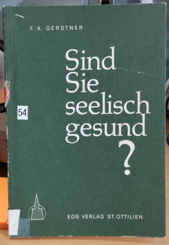F. X. Gerstner - Sind Sie seelisch gesund? (Mentálisan egészséges vagy?)