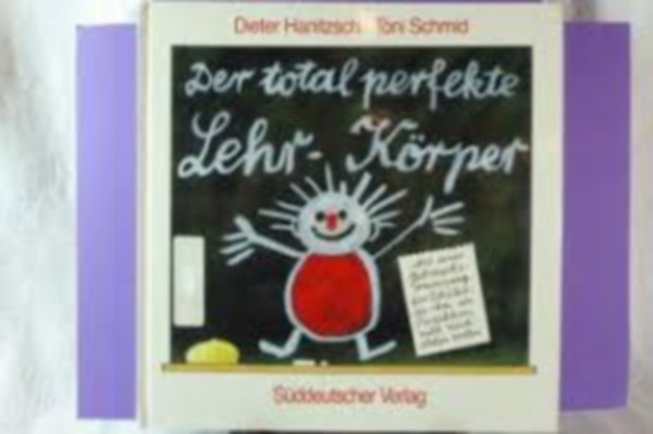 Dieter Hanitzsch Toni Schmid - Der total perfekte lehr-körper