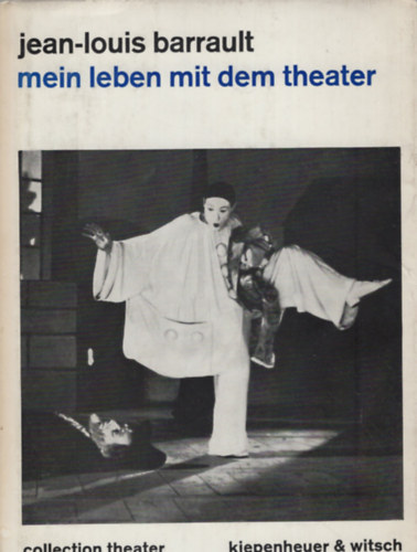 Jean-Louis Barrault - Mein leben mit dem theater