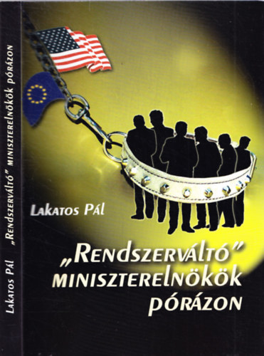 Lakatos P�l - 'Rendszerv�lt�' minisztereln�k�k p�r�zon