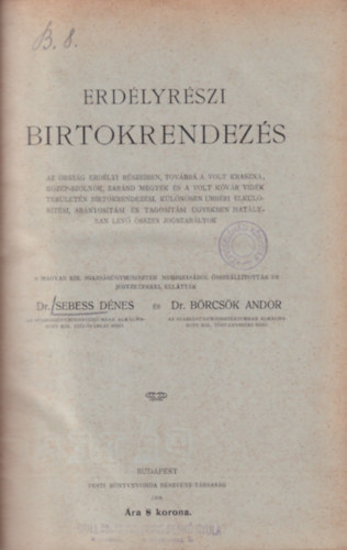 Dr. Sebess D�nes - Dr. B�rcs�k Andor - Erd�lyr�szi birtokrendez�s