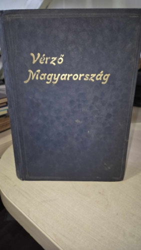 Kosztol�nyi Dezs�  (szerk.) - V�rz� Magyarorsz�g (Magyar �r�k Magyarorsz�g ter�let��rt)