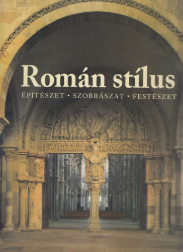 Rolf Toman - Romn stlus - ptszet - Szobrszat - Festszet
