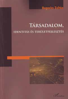 Bugovics Zoltn - Trsadalom, identits s terletfejleszts