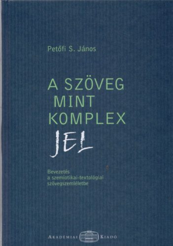 Pet�fi S. J�nos - A sz�veg mint komplex jel