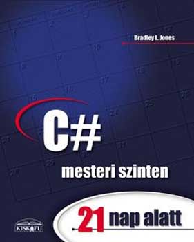 Bradley L. Jones - C# mesteri szinten 21 nap alatt (CD-mell�klettel)