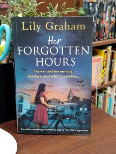 Lily Graham - Her Forgotten Hours - Az elfeledett múlt - angol nyelven