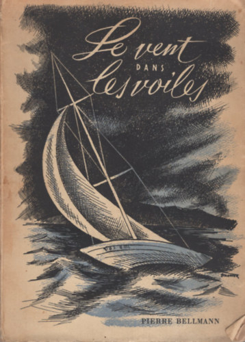 Pierre Bellmann - Le vent dans les voiles