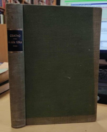 Csath� K�lm�n - A n�k titka